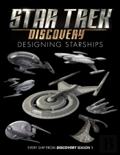 Star Trek: Designing Starships Volume 4: Discovery
