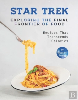 Bertrand.pt - Star Trek - Exploring The Final Frontier Of Food