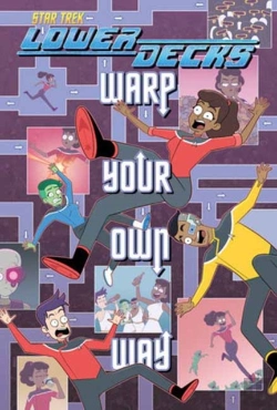 Bertrand.pt - Star Trek: Lower Decksâ€”Warp Your Own Way