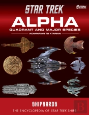 Star Trek Shipyards: The Alpha And Beta Quadrants Volume 1