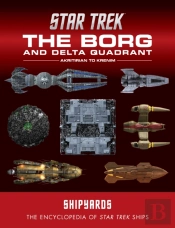 Star Trek Shipyards: The Borg And The Delta Quadrant Vol. 1 - Akritirian To Kren Im