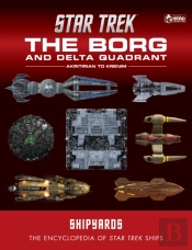 Star Trek Shipyards: The Borg And The Delta Quadrant Vol. 1 - Akritirian To Krenim
