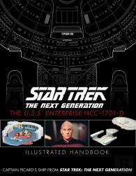 Star Trek The Next Generation: The U.S.S. Enterprise Ncc-1701-D Illustrated Handbook