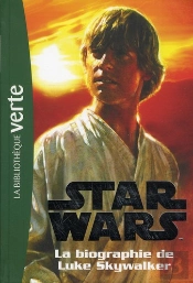 Star Wars 1 -Biographie De Luke Skywalker