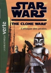 Star Wars Clone Wars 10 - L'Attaque Des Pirates