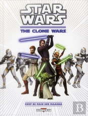 Star Wars Clone Wars Coup De Mains Sur Maarka