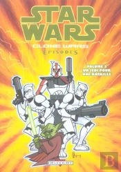 Star Wars - Clone Wars Episodes T.3 ; Un Jedi Pour Une Bataille