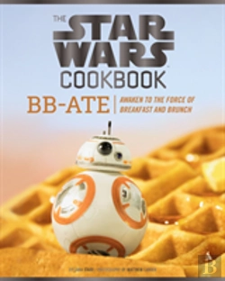 Bertrand.pt - Star Wars Cookbook: Bb-Ate