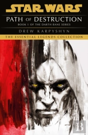 Star Wars: Darth Bane - Path Of Destruction