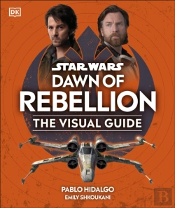 Bertrand.pt - Star Wars Dawn Of Rebellion The Visual Guide
