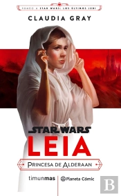 Star Wars Episodio Viii Leia Princesa De Alderaan (Novela)