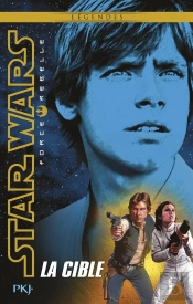 Star Wars Force Rebelle - Tome 1 La Cible