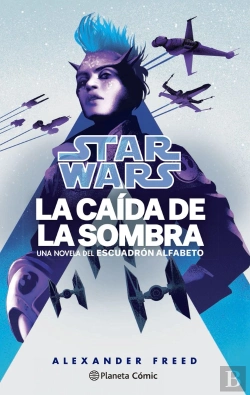 Bertrand.pt - Star Wars. La Caida De La Sombra. Escuadron Alfabeto Nº 02/03 (Novela)