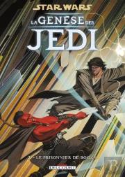 Star Wars - La Genese Des Jedi T.2 - Le Prisonnier De Bogan