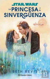 Star Wars. La Princesa Y El Sinverguenza (Novela)