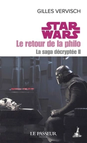 Star Wars : Le Retour De La Philo : La Saga Decryptée