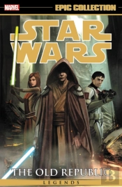 Star Wars Legends Epic Collection: The Old Republic Vol. 4
