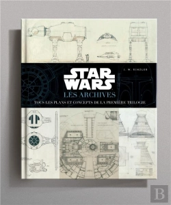 Bertrand.pt - Star Wars : Les Archives ; Tous Les Plans Et Concepts De La Première Trilogie