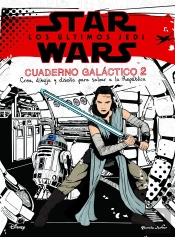 Star Wars. Los Últimos Jedi. Cuaderno Galáctico