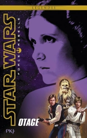 Star Wars Rebel Force - Tome 2 Hostage
