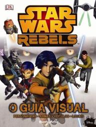 Star Wars Rebel - O Guia Visual