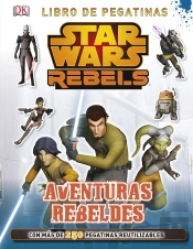Star Wars Rebels. Aventuras Rebeldes