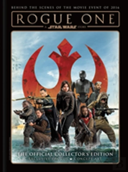 Bertrand.pt - Star Wars: Rogue One: A Star Wars Story The Official Collector'S Edition