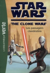 Star Wars - The Clone Wars T.13 ; Les Passagers Clandestins