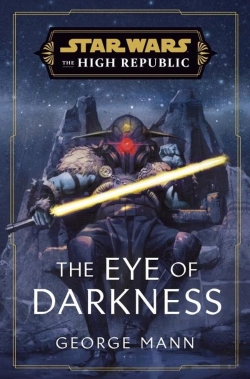Bertrand.pt - Star Wars: The Eye Of Darkness (The High Republic)