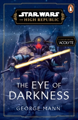 Bertrand.pt - Star Wars: The Eye Of Darkness (The High Republic)