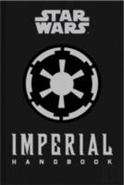 Star Wars - The Imperial Handbook - A Commander'S Guide
