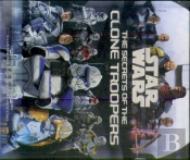 Star Wars: The Secrets Of The Clone Troopers