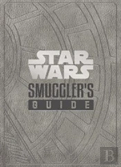 Star Wars - The Smuggler'S Guide