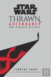 Star Wars: Thrawn Ascendancy (Book I: Chaos Rising)