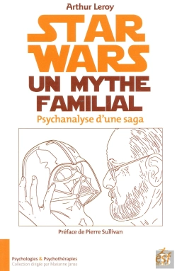 Bertrand.pt - Star Wars, Un Mythe Familial ; Psychanalyse D'Une Saga
