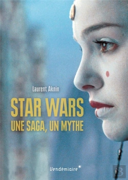 Bertrand.pt - Star Wars - Une Saga, Un Mythe, Un Univers