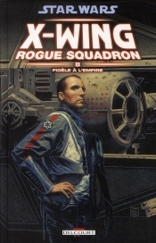 Star Wars X-Wing Rogue Squadron T08 Fidele...