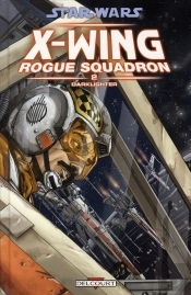 Star Wars - X-Wing Rogue Squadron T.2 ; Darklighter