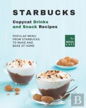 Starbucks Copycat Drinks And Snack Recipes