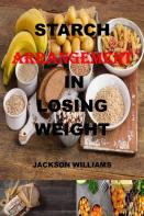 Starch Arrangement  In  Losing  Weight