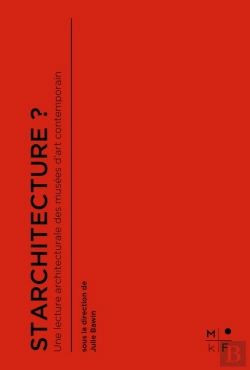 Bertrand.pt - Starchitecture : Une Lecture Architecturale Des Musées D'Art Contemporain