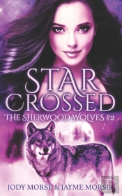 Starcrossed (The Sherwood Wolves #2)