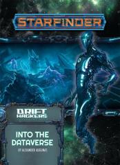Starfinder Adventure Path: Into The Dataverse (Drift Hackers 3 Of 3)