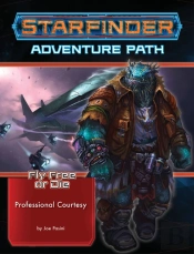 Starfinder Adventure Path: Professional Courtesy (Fly Free Or Die 3 Of 6)