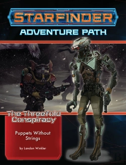 Bertrand.pt - Starfinder Adventure Path: Puppets Without Strings (The Threefold Conspiracy 6 Of 6)