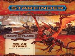 Starfinder Adventure Path: Solar Strike (Dawn Of Flame 5 Of 6)