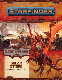 Bertrand.pt - Starfinder Adventure Path: Solar Strike (Dawn Of Flame 5 Of 6)
