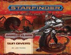 Starfinder Adventure Path: Sun Divers (Dawn Of Flame 3 Of 6)
