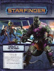 Starfinder Adventure Path: The Diaspora Strain (Signal Of Screams 1 Of 3)