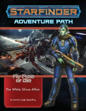 Starfinder Adventure Path: The White Glove Affair (Fly Free Or Die 4 Of 6)